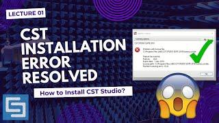 CST INSTALLATION PROCESS | LICENSE ISSUE RESOLVED IN CST [ LECTURE# 1]