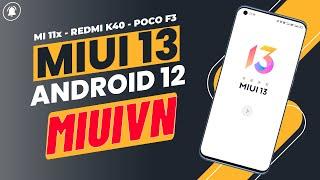 MIUI 13 Stable Android 12 Mi 11x/Redmi K40/Poco F3 | VN Edition | The Complete MIUI 13 Experience