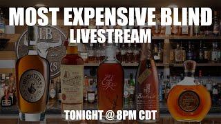 MOST EXPENSIVE BOURBON BLIND - TONIGHT @ 8PM CDT
