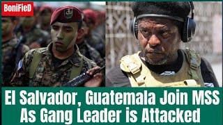 Haiti Gang Leader's Stronghold is Attacked as Guatemala and El Salvador Join MSS in Different Roles