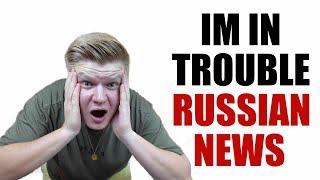 IM IN BIG TROUBLE - RUSSIAN NEWS