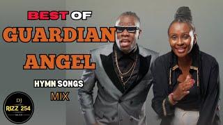 BEST OF GUARDIAN ANGEL HYMN SONGS MIX - DJ RIZZ (ReUpload)|LANGO ft ESTHER MUSILA|MATAIFA|USINIPITE