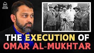 93 Years Ago: Omar al-Mukhtar Executed | Shaykh Dr Yasir Qadhi