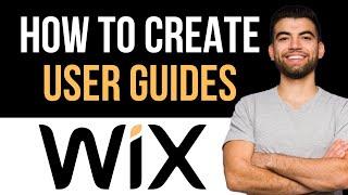  How to create Wix site-specific user guides (Full Guide)