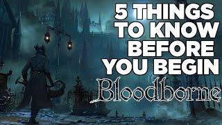 5 Things To Know Before You Begin Bloodborne