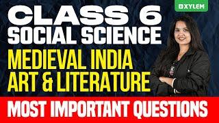 Class 6 Social Science | Medieval India: Art & Literature - Christmas Exam 2024 | Xylem Class 6