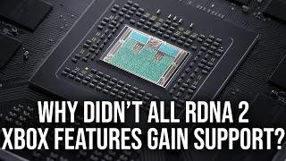 Why Didn't Xbox's Exclusive RDNA 2 GPU Features Gain Support?