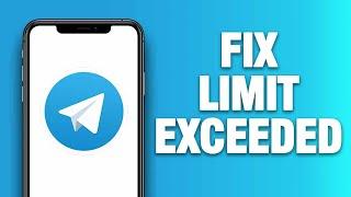 Telegram App Limit Exceeded - How To Fix | Quick Solution