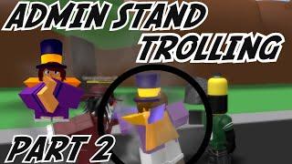 Admin Stand Trolling (Part 2)  | A Bizarre Day Modded Roblox