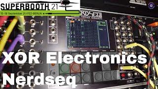 SUPERBOOTH 2021 - XOR Electronics - Nerdseq Updates