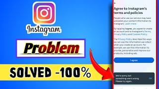 We're sorry but something went wrong  Please try again.  Instagram new account open problem solved 