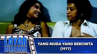 YANG MUDA YANG BERCINTA - FULL MOVIE - YATI OCTAVIA, W A RENDRA, RUDY SALAM | LAYAR BERSAMA