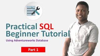 Practical SQL Beginner Tutorial Using Adventureworks Database Part 1