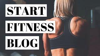 How To Start A Fitness Blog | Fitness Blogging Tutorial