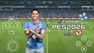 EFOOTBALL PES 2026 PPSSPP Android Offline Full Update UCL, League, Kits 25/26 Season, 4K Graphics