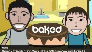 Recombu Mobile BAKED - EPISODE 1: OS Wars, Nokia PureView 808 and Asphalt 7.