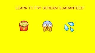 How To Fry Scream (Power Fry) for Beginners GUARANTEED