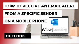 How to receive an email alert from a specific sender on a mobile phone using Outlook