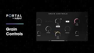 PORTAL by Output - Grain Controls