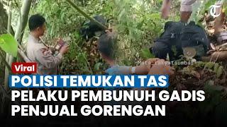 ISI TAS Terduga Pelaku Pembunuh Gadis Penjual Gorengan, Anjing Pelacak Dikerahkan