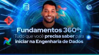 Fundamentos 360º: Tudo que Você Precisa Saber para Iniciar na Engenharia de Dados