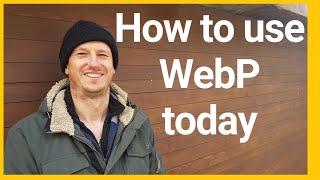 How to use WebP images today