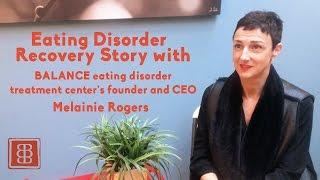 Eating Disorder Recovery Story: Melainie Rogers - CEO/Founder of BALANCE