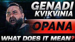 Genadi reveals what does OPANA mean