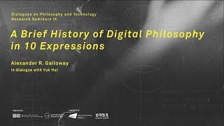 Research Seminar IX: Alexander R. Galloway: A Brief History of Digital Philosophy in 10 Expressions