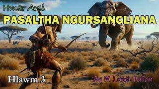 PASALTHA NGURSANGLIANA (Hlawm 3) M Lusei Palian