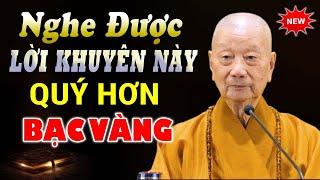 NGHE LỜI KHUYÊN NÀY QUÝ HƠN BẠC VÀNG | Pháp Thoại Thầy Thích Trí Quảng (hay quá)