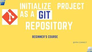 How to Initialize your project as a git repository #git for Beginners