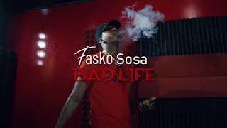 FASKO SOSA - BAD LIFE (CLIP FREESTYLE)