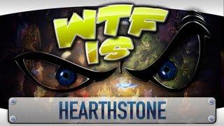 ► WTF Is... - Hearthstone ?