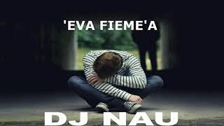 'EVA FIEME'A - DJ NAU 2019