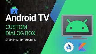 Creating Custom Dialog Box in Android Tv using Kotlin - Step by Step Tutorial