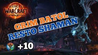 +10 GRIM BATOL - Resto Shaman Totemic - TWW S1 1st Week