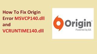 How To Fix Origin Error MSVCP140.dll and VCRUNTIME140.dll | Origin Missing dll