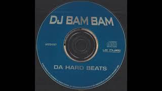 The Hard Beats DJ Bam Bam The Ultimate Hard Hittin Dance Mix