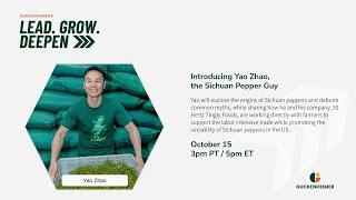 Lead, Grow, Deepen with Yao Zhao, the Sichuan Pepper Guy