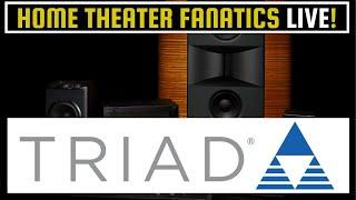 Triad Speakers Featured on Home Theater Fanatics Live!