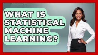 What Is Statistical Machine Learning? - The Friendly Statistician