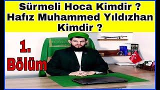 Sürmeli Hoca Kimdir - Hafız Muhammed Yıldızhan Kimdir (1)