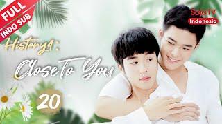 History4：Close To You 【INDO SUB】EP20 | SojaTV Indonesia