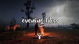 Evening Bliss | Chill Mix for Calm Nights