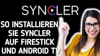 So installieren Sie die Syncler-App auf Firestick oder Android TV