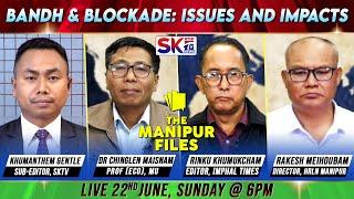 "BANDH & BLOCKADE: ISSUES AND IMPACTS" on "THE MANIPUR FILES" [22/06/25] [LIVE]