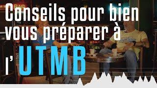 Se préparer à l'UTMB [Ultra Trail du Mont Blanc]  - Interview de David Maillochon