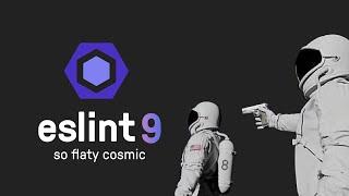  eslint 9 - это просто космос, а не dev инструмент