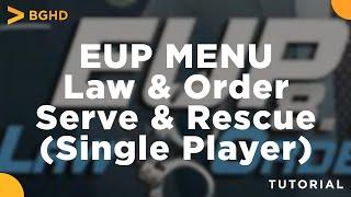 EUP Menu (Law & Order/Serve & Rescue Packs) - Single Player Install/Overview